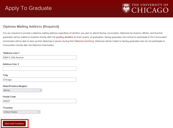 On the Diploma Mailing Address page, you will submit a diploma mailing address regardless of whether you plan to attend Spring convocation.  Diplomas for Autumn, Winter, and Summer graduates will be mailed to students shortly after the grading deadline for their quarter of graduation. Once your address is updated, click on 
